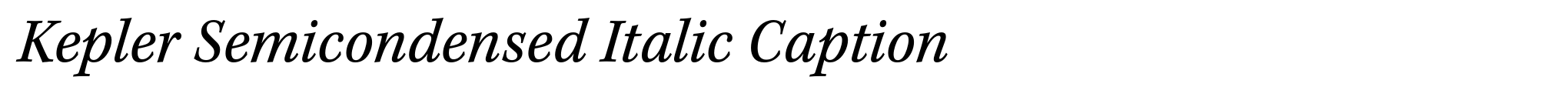 Kepler Semicondensed Italic Caption image